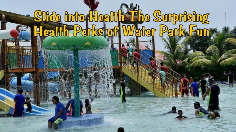 Slide into Health: The Surprising Health Perks of Water Park Fun